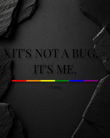 It's Not A Bug. It's Me. sticker on a dark studio surface.