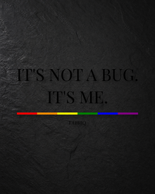 Close view of an It's Not A Bug. It's Me. sticker on a dark textured surface.